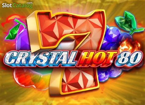 Crystal Hot 80 2